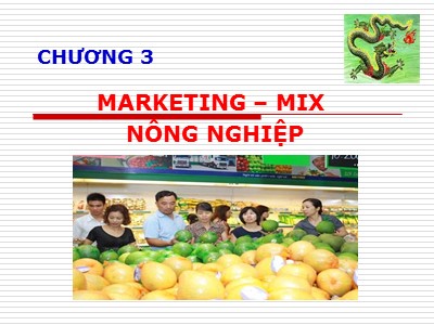 Bài giảng Marketing nông nghiệp - Chương 3: Marketing-Mix nông nghiệp