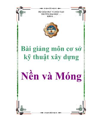 Bài giảng môn cơ sở kỹ thuật xây dựng Nền và Móng