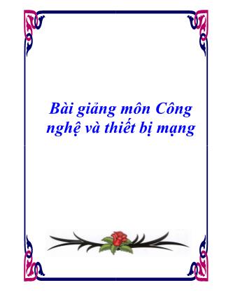 Bài giảng môn Công nghệ và thiết bị mạng