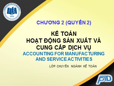 Bài giảng môn học Kế toán tài chính 2 - Chương 2: Kế toán hoạt động sản xuất và cung cấp dịch vụ