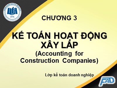 Bài giảng môn học Kế toán tài chính 2 - Chương 3: Kế toán hoạt động xây lắp