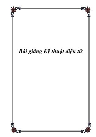 Bài giảng môn học Kỹ thuật điện tử