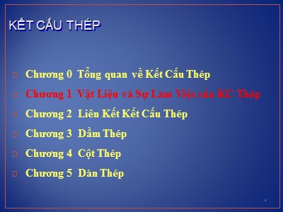 Bài giảng môn Kết cấu thép - Chương 1: Vật liệu và sự làm việc của Kết cấu thép