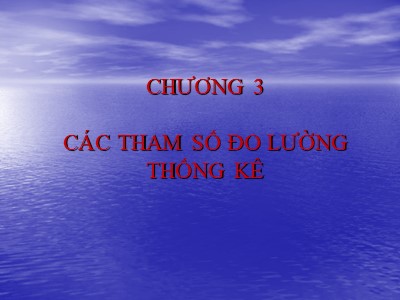 Bài giảng Nguyên lý thống kê kinh tế - Chương 3: Các tham số đo lường thống kê