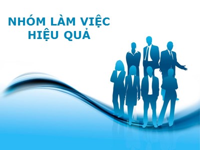 Bài giảng Nhóm làm việc hiệu quả