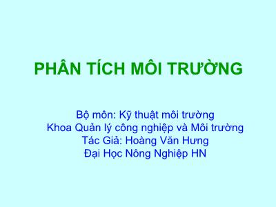 Bài giảng Phân Tích môi trường - Hoàng Văn Hưng