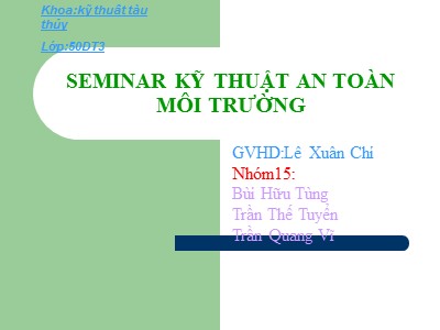 Bài giảng Seminar kỹ thuật an toàn môi trường - Lê Xuân Chí