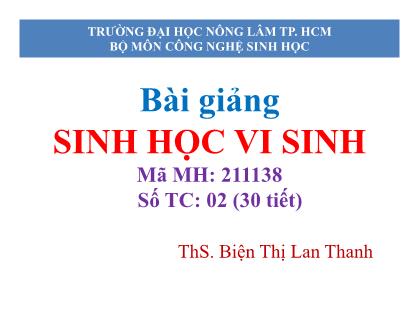 Bài giảng Sinh học vi sinh - Biện Thị Lan Thanh