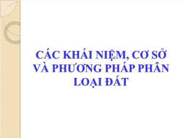 Bài giảng Sinh thái môi trường - Bài 3: Các khái niệm, cơ sở và phương pháp phân loại đất