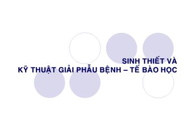 Bài giảng Sinh thiết và giải phẫu bênh-Tế bào học