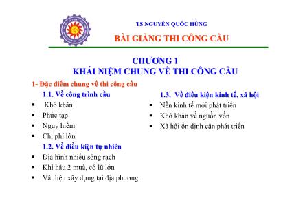 Bài giảng Thi công cầu - Chương 1: Khái niệm chung về thi công cầu - Nguyễn Quốc Hùng