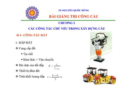 Bài giảng Thi công cầu - Chương 2: Các công tác chủ yếu trong xây dựng cầu - Nguyễn Quốc Hùng