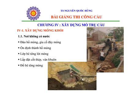 Bài giảng Thi công cầu - Chương 4: Xây dựng mố trụ cầu - Nguyễn Quốc Hùng