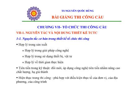 Bài giảng Thi công cầu - Chương 7: Tổ chức thi công cầu - Nguyễn Quốc Hùng