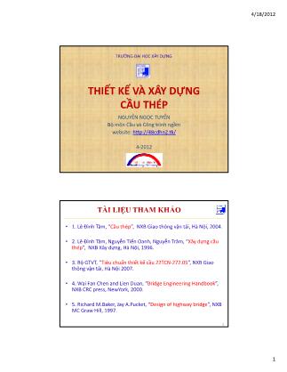 Bài giảng Thiết kế và xây dựng cầu thép - Bài 1: Khái niệm chung về cầu thép - Nguyễn Ngọc Tuyển