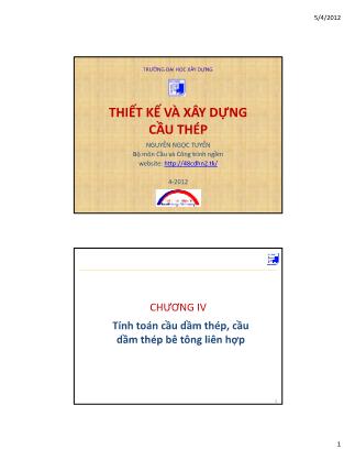 Bài giảng Thiết kế và xây dựng cầu thép - Bài 4: Tính toán cầu dầm thép, cầu dầm thép bê tông liên hợp - Nguyễn Ngọc Tuyển