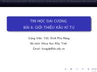 Bài giảng Tin học đại cương - Bài 8: Giới thiệu xâu kí tự - Đinh Phú Hùng