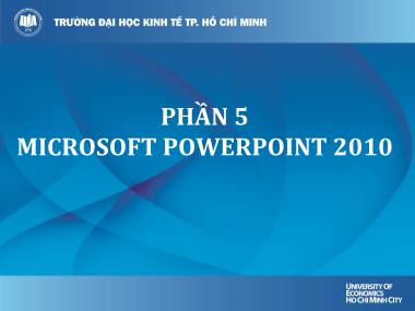 Bài giảng Tin học đại cương - Phần 4: Microsoft PowerPoint 2010