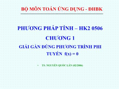 Bài giảng Toán ứng dụng - Chương 1: Giải gần đúng phương trình phi tuyến f(x)=0 - Nguyễn Quốc Lân