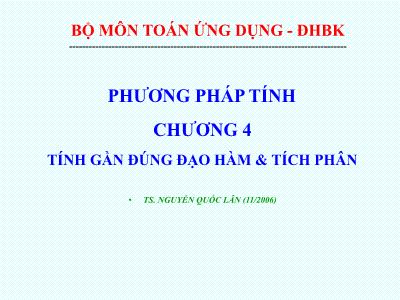 Bài giảng Toán ứng dụng - Chương 4: Tính gần đúng đạo hàm và tích phân - Nguyễn Quốc Lân