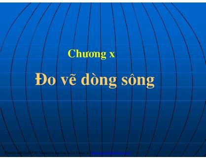 Bài giảng Trắc địa - Chương 10: Đo vẽ dòng sông