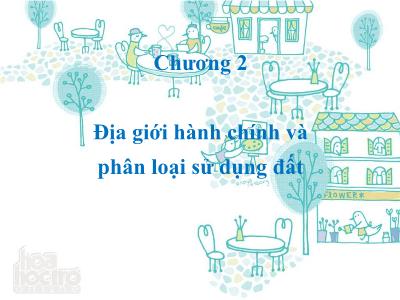 Bài giảng Trắc địa - Chương 2: Địa giới hành chính và phân loại sử dụng đất