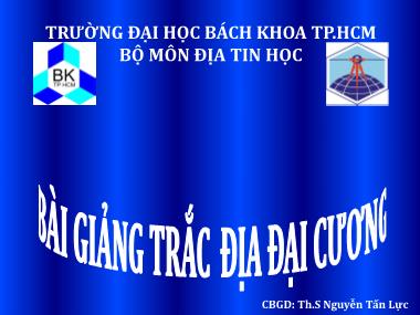 Bài giảng Trắc địa đại cương - Nguyễn Tấn Lực