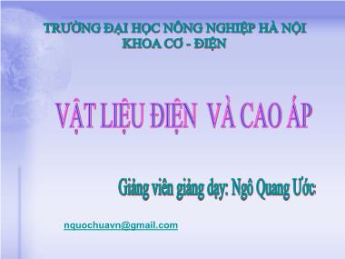 Bài giảng Vật liệu điện và cao áp - Chương 1: Cấu tạo và phân loại vật chất - Ngô Quang Ước