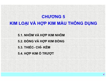 Bài giảng Vật liệu học - Chương 5: Kim loại và hợp kim màu thông dụng