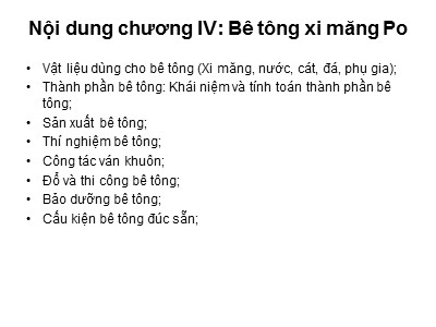 Bài giảng Vật liệu xây dựng - Chương IV: Bê tông xi măng Po - Nguyễn Quang Phú