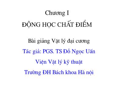 Bài giảng Vật lý đại cương - Chương 1: Động học chất điểm - Đỗ Ngọc Uấn