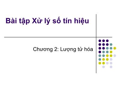 Bài giảng Xử lý số tín hiệu - Chương II: Lượng tử hóa