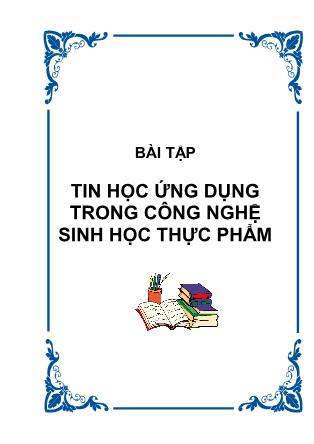 Bài tập tin học ứng dụng trong công nghệ sinh học thực phẩm