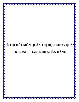 Đề thi hết môn quản trị học khoa quản trị kinh doanh (Bản đẹp)