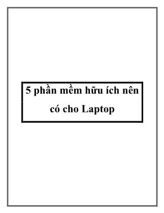 Giáo trình 5 phần mềm hữu ích nên có cho Laptop