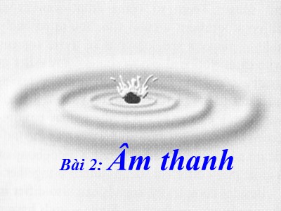 Giáo trình Âm nhạc - Bài 2: Âm thanh