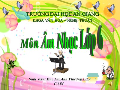 Giáo trình Âm nhạc Lớp 6 - Tiết 11 - Bùi Thị Anh Phương