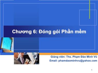 Giáo trình công nghệ phần mềm - Chương 6: Đóng gói phần mềm - Phạm Đào Minh Vũ