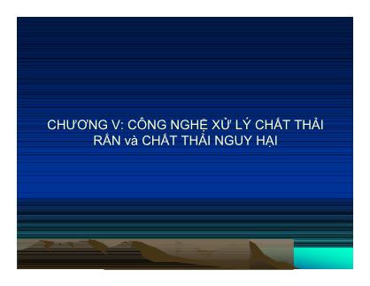 Giáo trình Công nghệ xử lý chất thải rắn và chất thải nguy hại - Nguyễn Quang Hồng