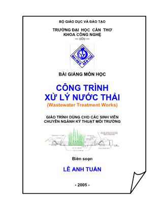 Giáo trình Công trình xử lý nước thải - Chương 1 đến Chương 4 - Lê Anh Tuấn