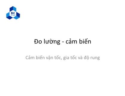 Giáo trình Đo lường-Cảm biến - Chương 5: Cảm biến vận tốc, gia tốc và độ rung