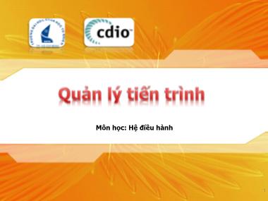 Giáo trình Hệ điều hành - Bài 4: Quản lý tiến trình