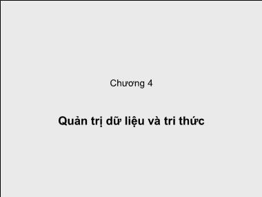 Giáo trình Hệ thống thông tin quản lý - Chương 4: Quản trị dữ liệu và tri thức