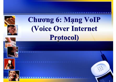 Giáo trình Hệ viễn thông - Chương 6: Mạng VoIP (Voice Over Internet Protocol)