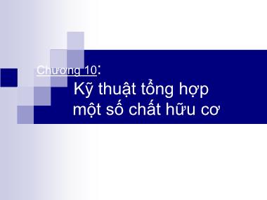 Giáo trình Hóa đại cương - Chương 10: Kỹ thuật tổng hợp một số chất hữu cơ