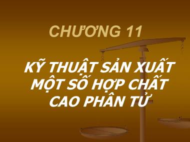 Giáo trình Hóa đại cương - Chương 11: Kỹ thuật sản xuất một số hợp chất cao phân tử