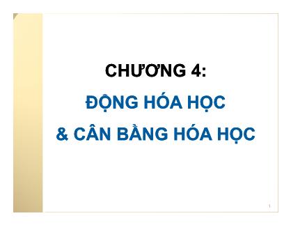 Giáo trình Hóa đại cương - Chương 4: Động hóa học và cân bằng hóa học