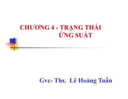 Giáo trình Kết cấu liên hợp Thép-Bê tông - Chương 4: Trạng thái ứng suất - Lê Hoàng Tuấn