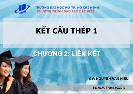 Giáo trình Kết cấu thép 1 - Chương 2: Liên kết - Nguyễn Văn Hiếu