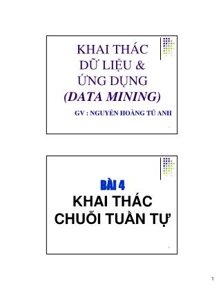 Giáo trình Khai thác dữ liệu và ứng dung - Bài 4: Khai thác chuỗi tuần tự - Nguyễn Hoàng Tú Anh